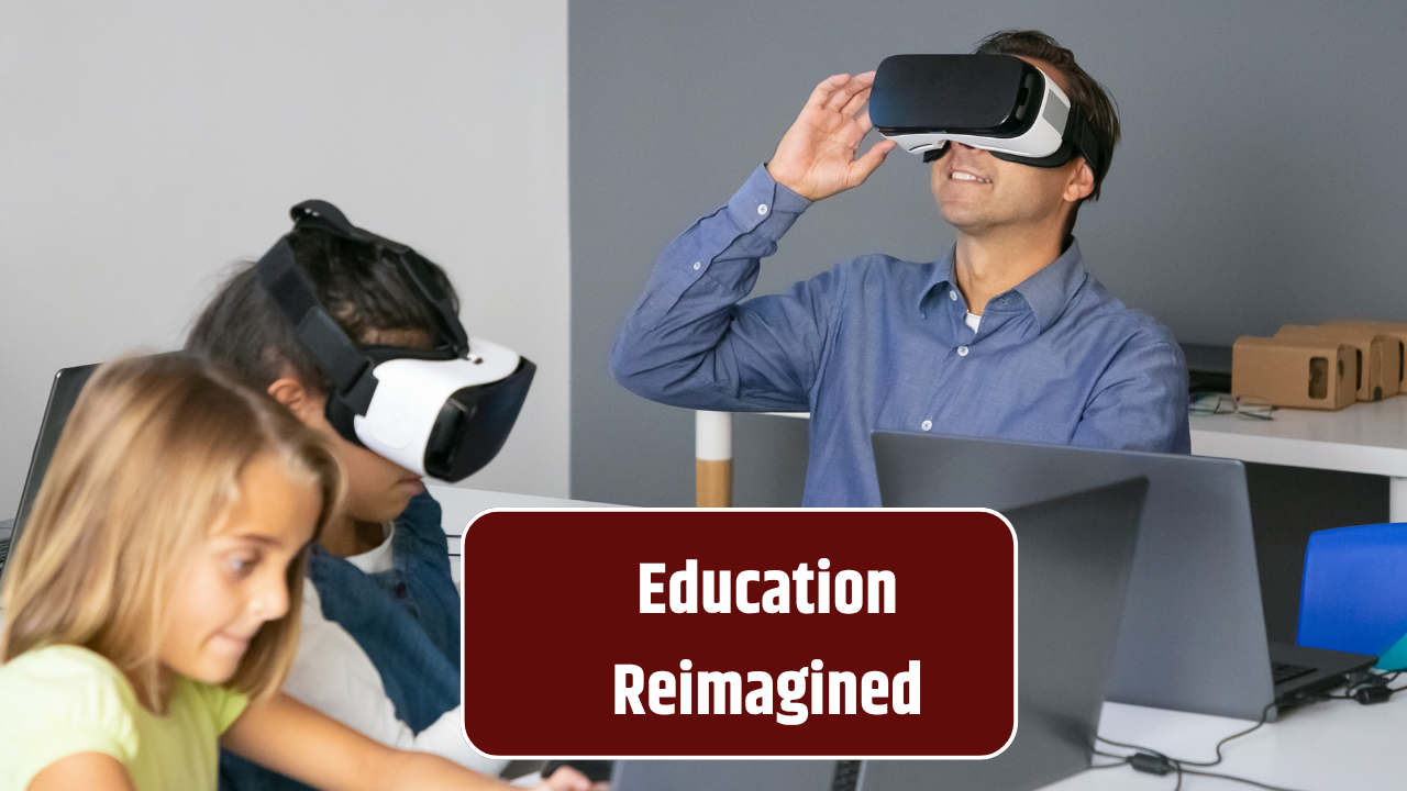 Education Reimagined
